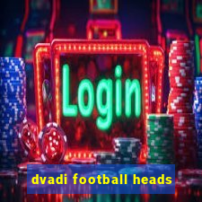 dvadi football heads